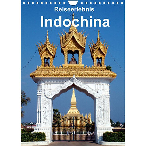 Reiseerlebnis Indochina (Wandkalender 2022 DIN A4 hoch), Dr. Rudolf Blank