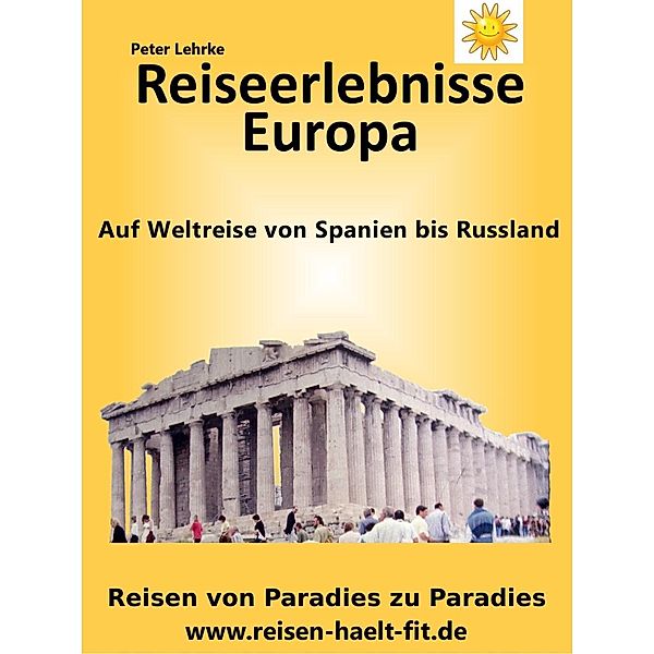 Reiseerlebnisse Europa, Peter Lehrke