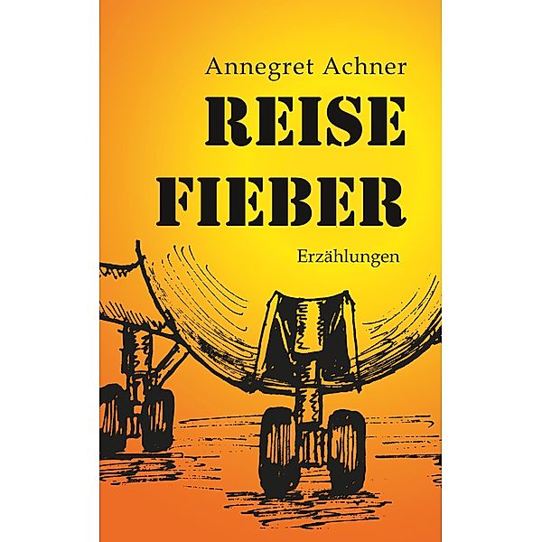 Reisefieber, Annegret Achner