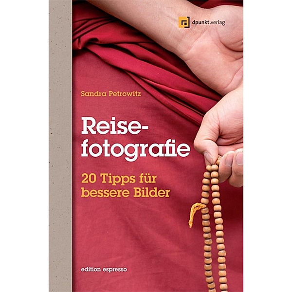 Reisefotografie (Edition Espresso), Sandra Petrowitz