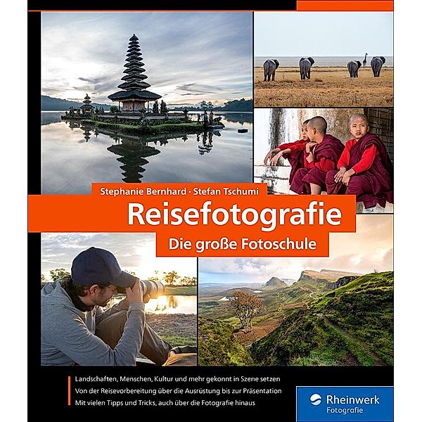 Reisefotografie / Rheinwerk Fotografie, Stephanie Bernhard, Stefan Tschumi