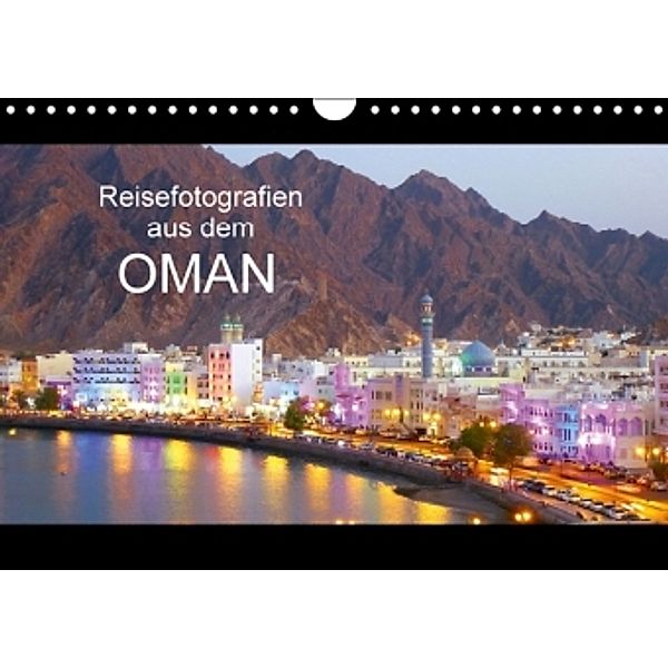 Reisefotografien aus dem Oman (Wandkalender 2016 DIN A4 quer), Sebastian Heinrich