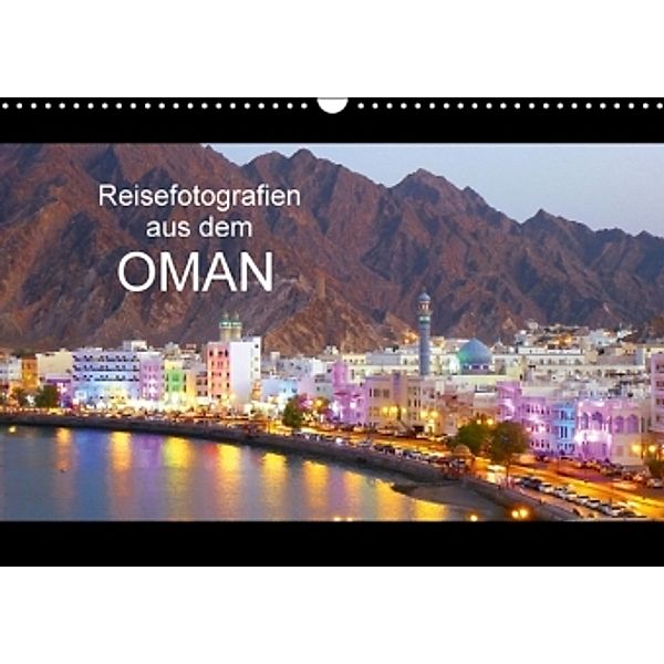 Reisefotografien aus dem Oman (Wandkalender 2016 DIN A3 quer), Sebastian Heinrich