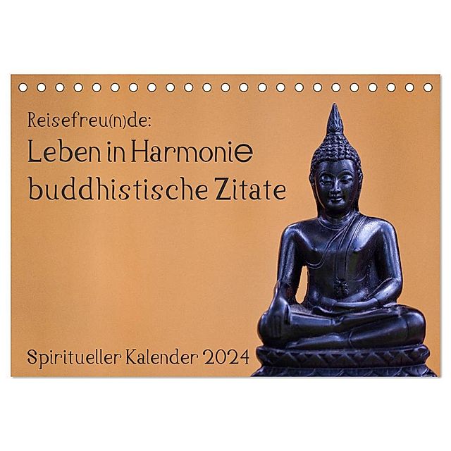 Reisefreu n de: Leben in Harmonie - buddhistische Zitate Tischkalender 2024  DIN A5 quer, CALVENDO Monatskalender - Kalender bestellen