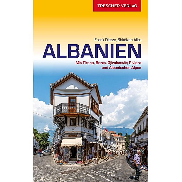 Reiseführer Albanien / Trescher-Reihe Reisen, Frank Dietze, Shkëlzen Alite