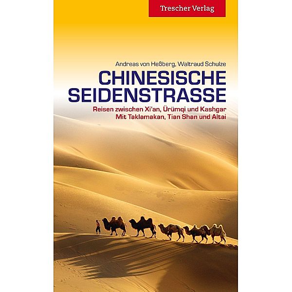 Reiseführer Chinesische Seidenstraße, Andreas von Heßberg, Waltraud Schulze