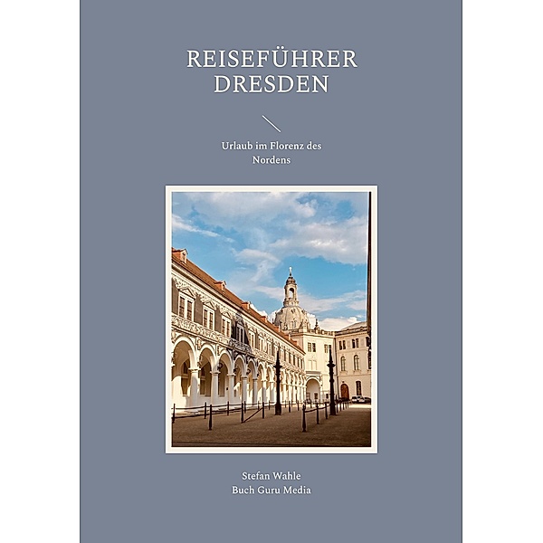 Reiseführer Dresden, Stefan Wahle