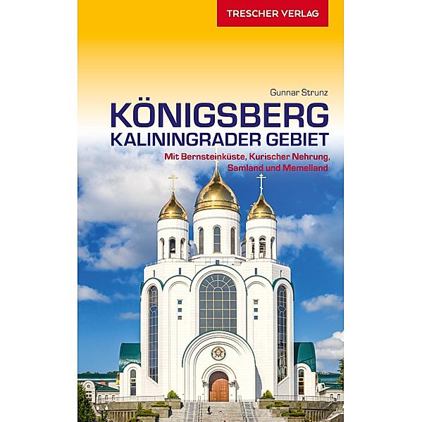 Reiseführer Königsberg - Kaliningrader Gebiet / Trescher-Reihe Reisen, Gunnar Strunz