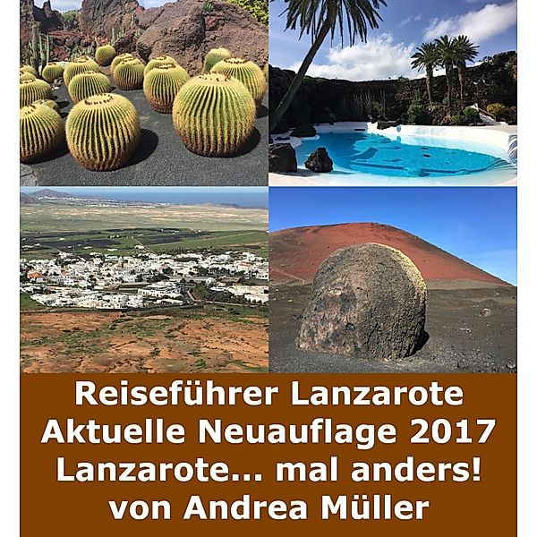 Reiseführer Lanzarote Aktuelle Neuauflage 2017, Andrea Müller