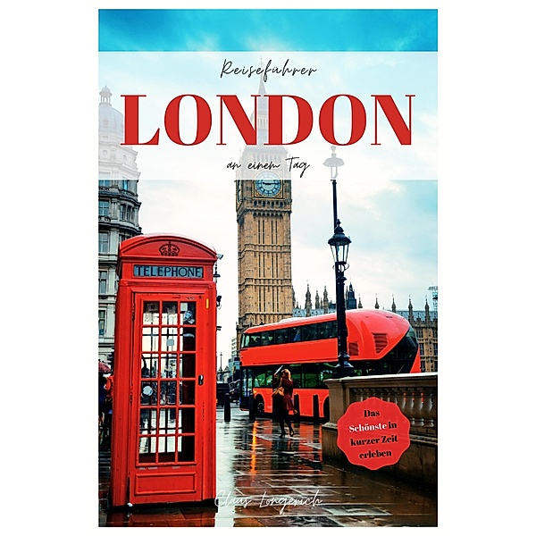 Reiseführer London an einem Tag!, Claus Longerich