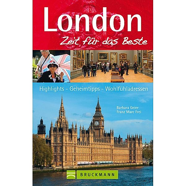 Reiseführer London - Zeit für das Beste - Highlights, Geheimtipps, Sightseeing, Barbara Geier, Franz Marc Frei