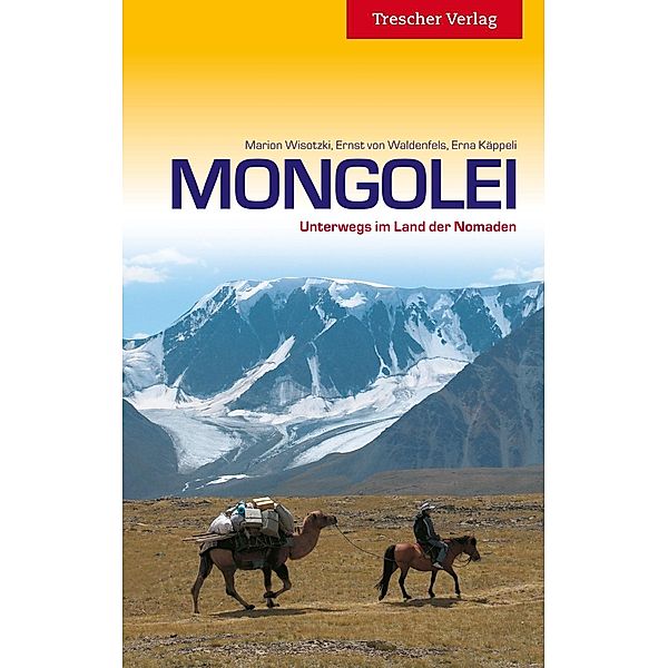 Reiseführer Mongolei, Marion Wisotzki, Ernst von Waldenfels, Erna Käppeli