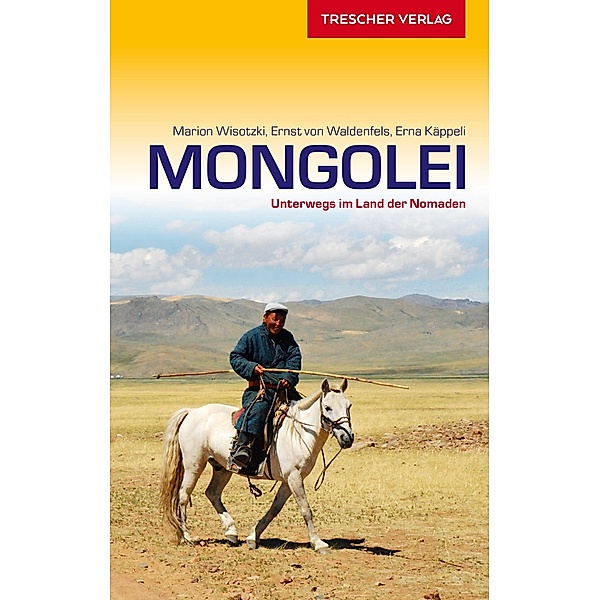 Reiseführer Mongolei, Marion Wisotzki, Erna Käppeli, Ernst von Waldenfels