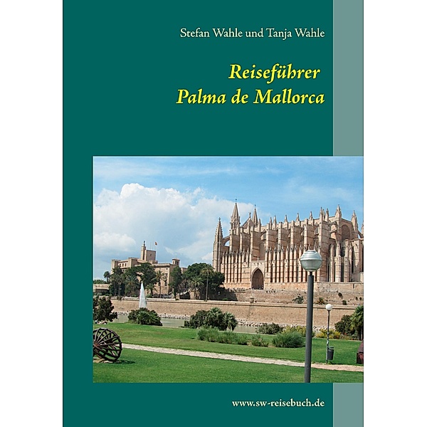 Reiseführer Palma de Mallorca, Stefan Wahle, Tanja Wahle
