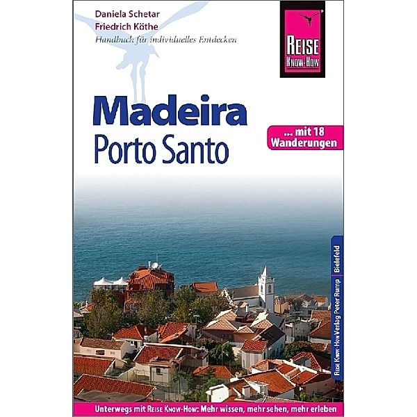 Reiseführer / Reise Know-How Madeira und Porto Santo, Daniela Schetar, Friedrich Köthe