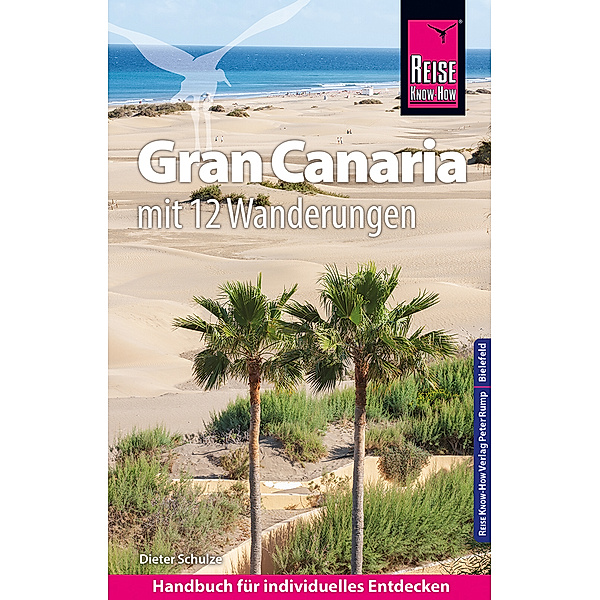 Reiseführer / Reise Know-How Reiseführer Gran Canaria mit den zwölf schönsten Wanderungen und Faltplan, Dieter Schulze