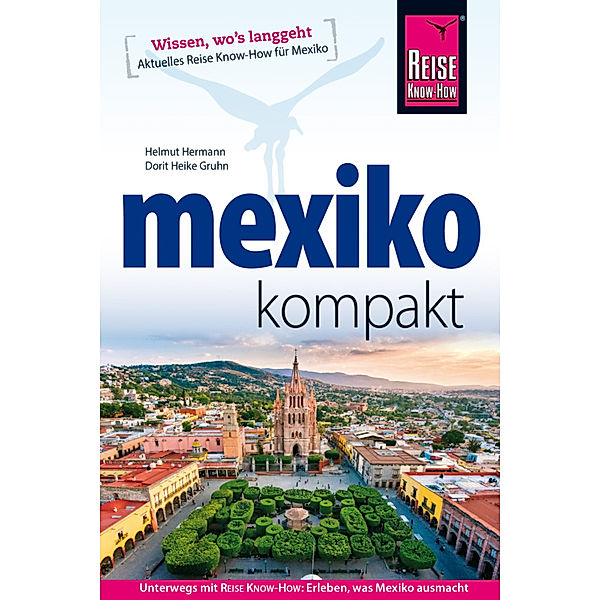 Reiseführer / Reise Know-How Reiseführer Mexiko kompakt, Helmut Hermann, Dorit Heike Gruhn