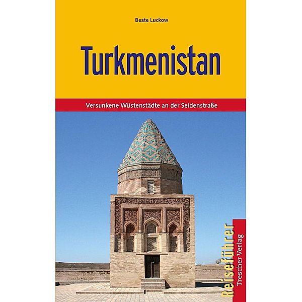 Reiseführer Turkmenistan, Beate Luckow