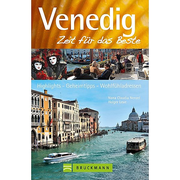 Reiseführer Venedig - Zeit für das Beste, Holger Leue, Nana Claudia Nenzel