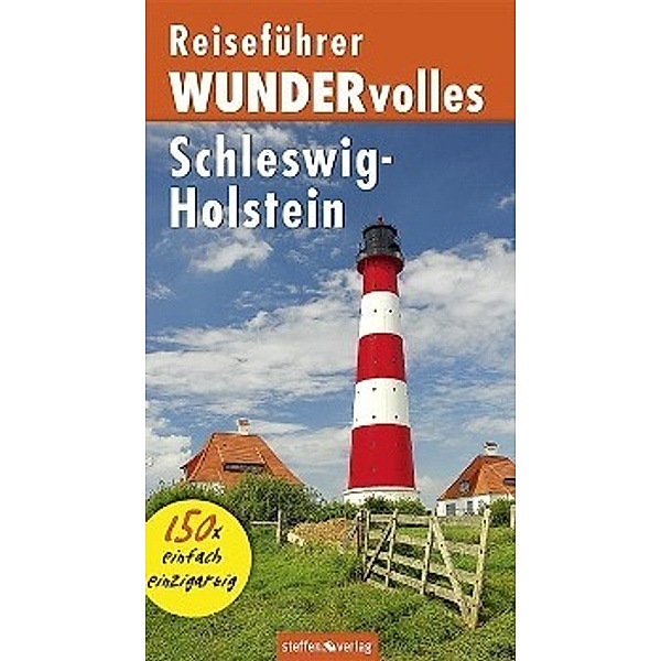 Reiseführer WUNDERvolles Schleswig-Holstein, Rainer Stephan