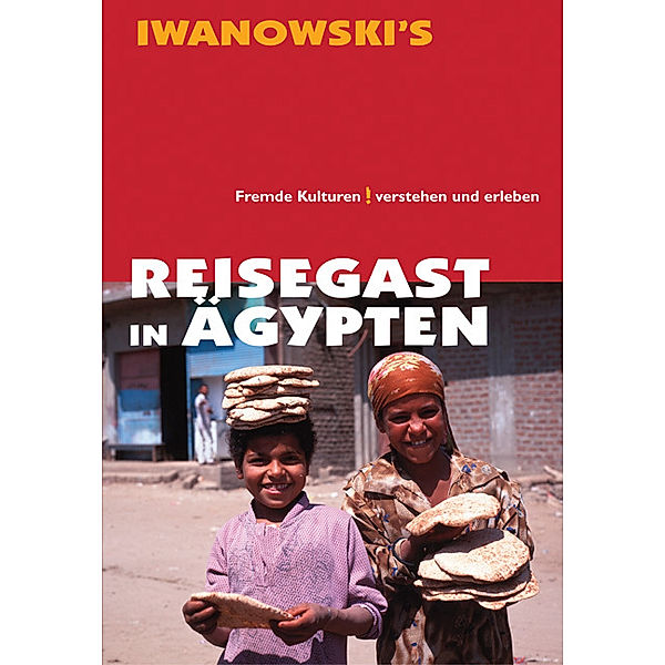 Reisegast in Ägypten - Kulturführer von Iwanowski, Reinhild M von Brunn