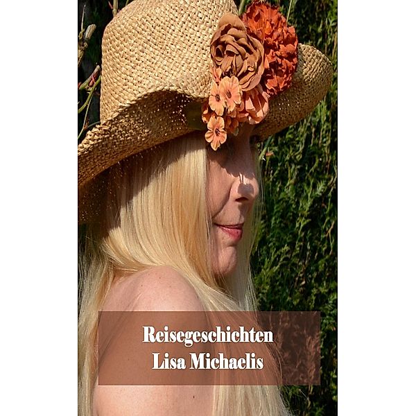 Reisegeschichten, Lisa Michaelis