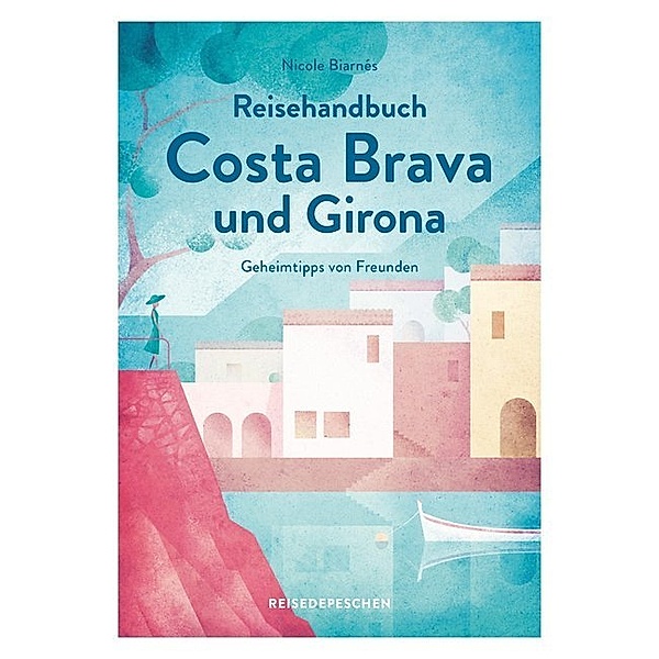 Reisehandbuch Costa Brava und Girona, Nicole Biarnés
