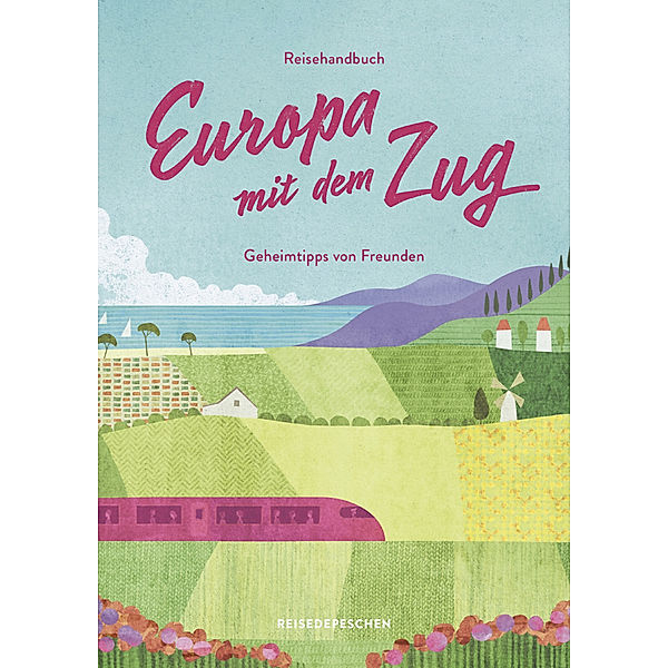 Reisehandbuch Europa mit dem Zug, Cindy Ruch