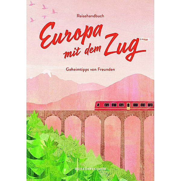 Reisehandbuch Europa mit dem Zug, Cindy Ruch, Reisedepeschen