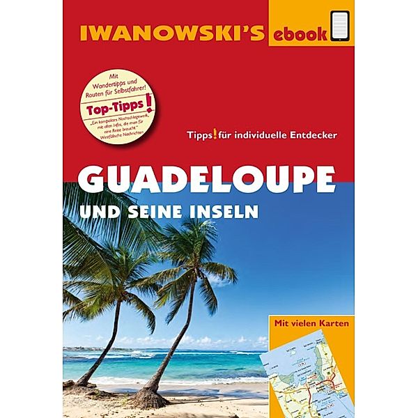 Reisehandbuch: Guadeloupe und seine Inseln - Reiseführer von Iwanowski, Heidrun Brockmann, Stefan Sedlmair
