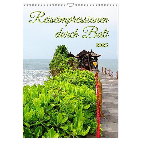 Reiseimpressionen durch Bali (Wandkalender 2025 DIN A3 hoch), CALVENDO Monatskalender, Calvendo, Bianca Schumann