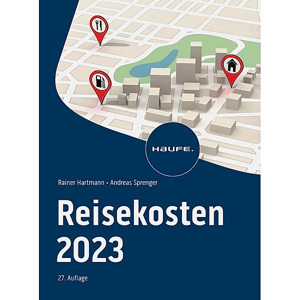 Reisekosten 2023 / Haufe Fachbuch, Rainer Hartmann, Andreas Sprenger