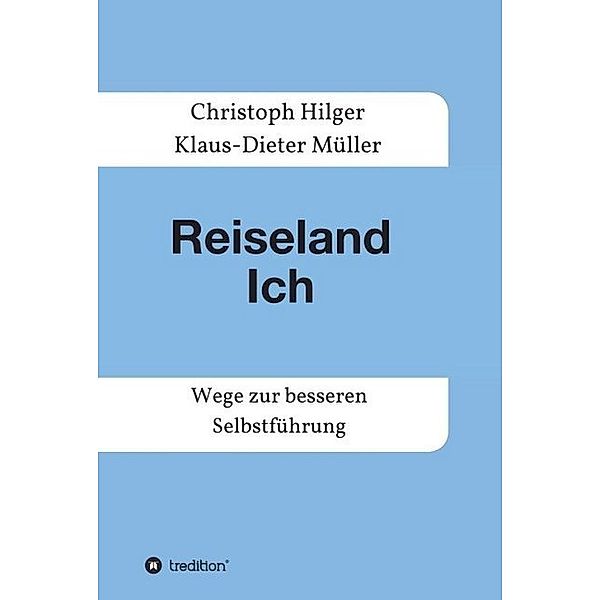 Reiseland Ich, Klaus-Dieter Müller, Christoph Hilger