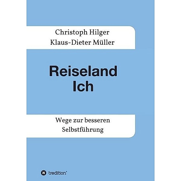 Reiseland Ich, Klaus-Dieter Müller, Christoph Hilger
