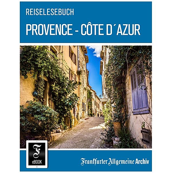 Reiselesebuch Provence - Côte d'Azur, Frankfurter Allgemeine Archiv