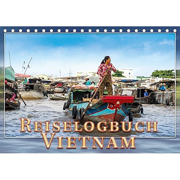 Reiselogbuch Vietnam (Tischkalender 2021 DIN A5 quer), Dieter Gödecke