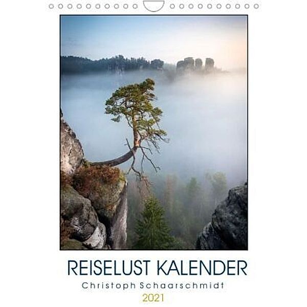 Reiselust Kalender (Wandkalender 2021 DIN A4 hoch), Christoph Schaarschmidt