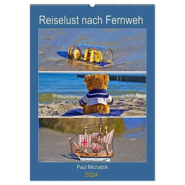 Reiselust nach Fernweh (Wandkalender 2024 DIN A2 hoch), CALVENDO Monatskalender, Paul Michalzik