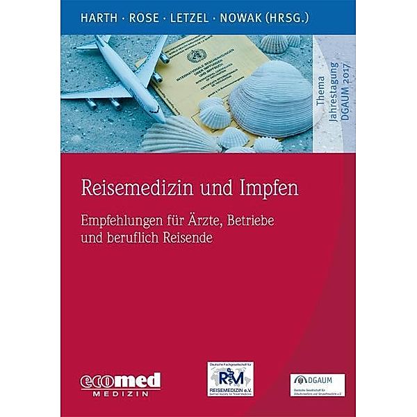 Reisemedizin und Impfen, Volker Harth, Dirk-Matthias Rose, Stephan Letzel
