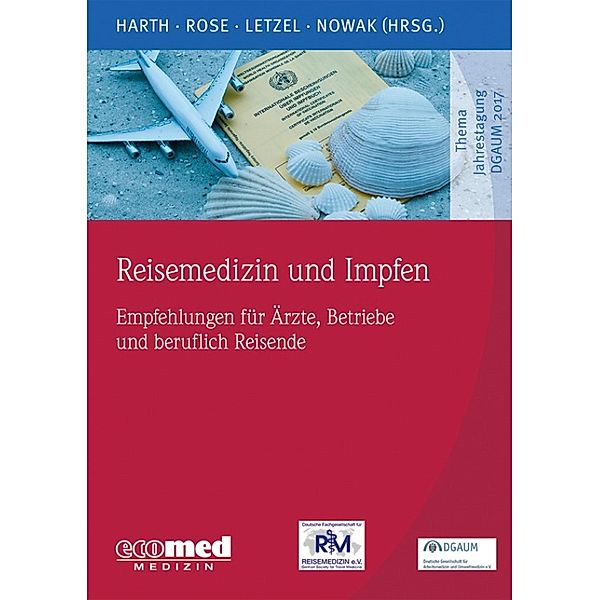 Reisemedizin und Impfen, Volker Harth, Dirk-Matthias Rose, Stephan Letzel, Dennis Nowak