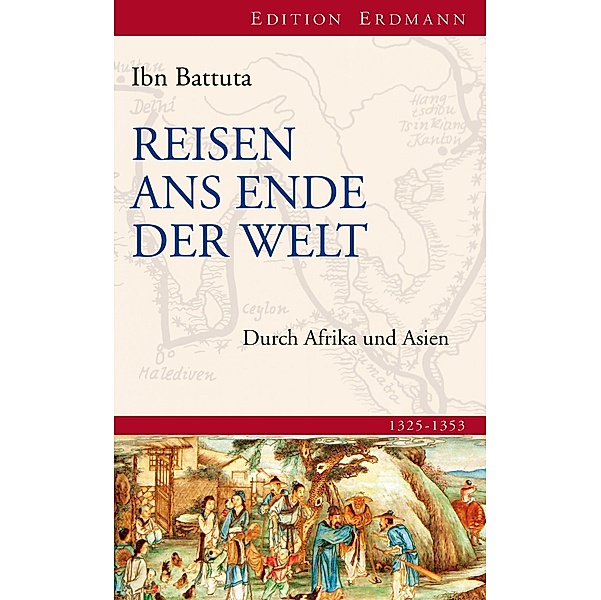 Reisen ans Ende der Welt / Edition Erdmann, Ibn Battuta