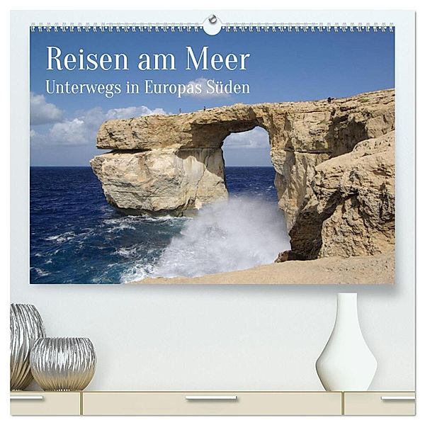 Reisen ans Meer (hochwertiger Premium Wandkalender 2024 DIN A2 quer), Kunstdruck in Hochglanz, Berthold Werner