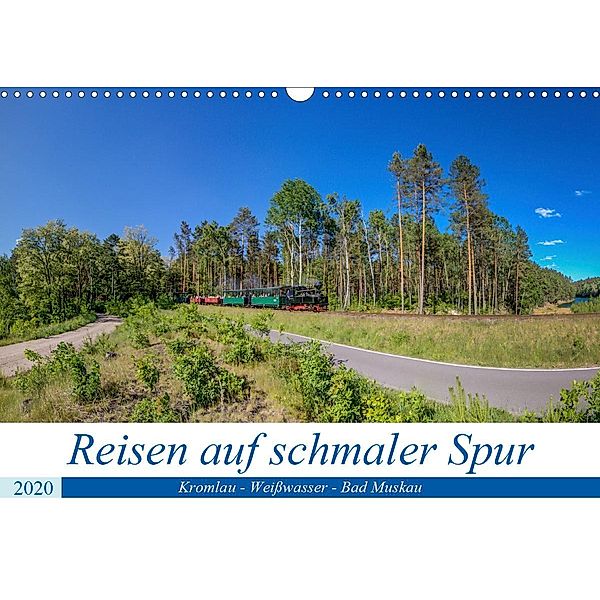 Reisen auf schmaler Spur - Kromlau - Weisswasser - Bad Muskau (Wandkalender 2020 DIN A3 quer), ReDi Fotografie