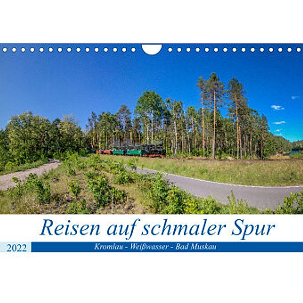 Reisen auf schmaler Spur - Kromlau - Weißwasser - Bad Muskau (Wandkalender 2022 DIN A4 quer), ReDi Fotografie