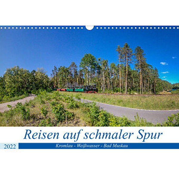 Reisen auf schmaler Spur - Kromlau - Weißwasser - Bad Muskau (Wandkalender 2022 DIN A3 quer), ReDi Fotografie