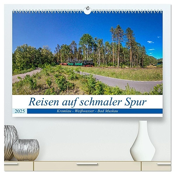 Reisen auf schmaler Spur - Kromlau - Weißwasser - Bad Muskau (hochwertiger Premium Wandkalender 2025 DIN A2 quer), Kunstdruck in Hochglanz, Calvendo, ReDi Fotografie