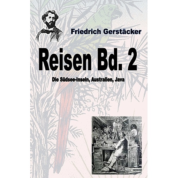 Reisen Band 2, Friedrich Gerstäcker