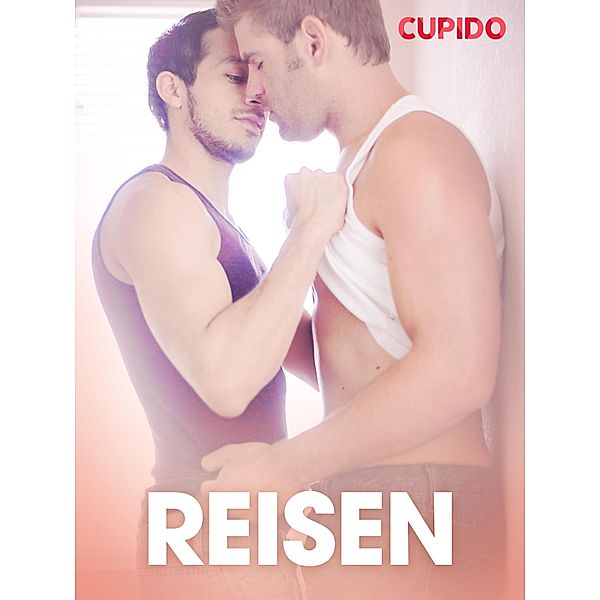Reisen - erotisk novelle / Cupido, Cupido