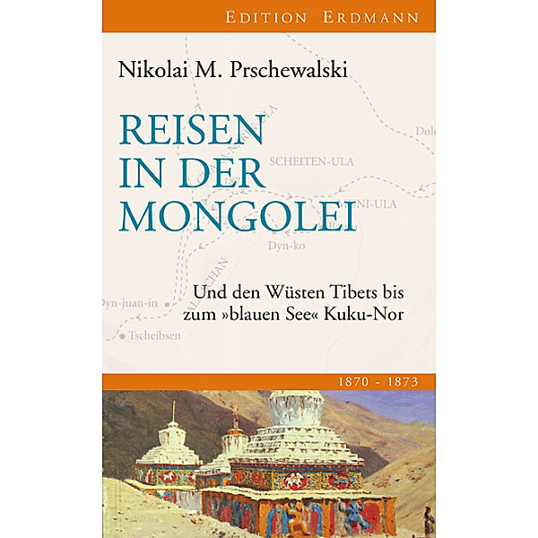 Reisen in der Mongolei, Nikolai M Prschewalski