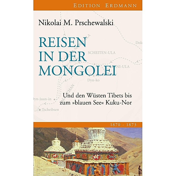 Reisen in der Mongolei / Edition Erdmann, Nikolai M. Prschewalski